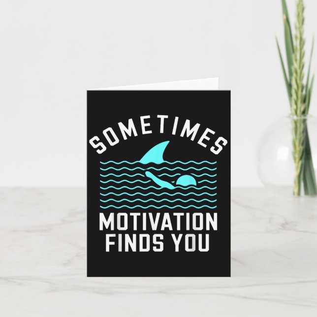 Sometimes Motivation Finds You Shark Funny Swim Hu Card (Front)