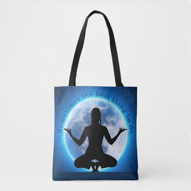 "Sometimes the Best thing to do" Blue Moon Yoga Tote Bag (Front)