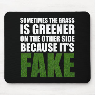 Sometimes The Grass Is Greener Because It's Fake Mouse Mat