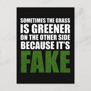 Sometimes The Grass Is Greener Because It's Fake Postcard