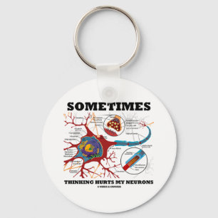 Sometimes Thinking Hurts My Neurons Key Ring
