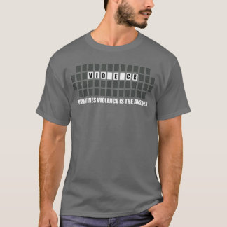 Sometimes Violence Ishe Answer Violence Gift frien T-Shirt