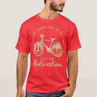 Sometimes We All Need A Little Motivation Cycling