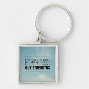 Sometimes We Are Tested Key Ring