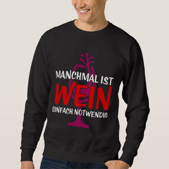Sometimes Wine Is Just Necessary Sweatshirt (Front)