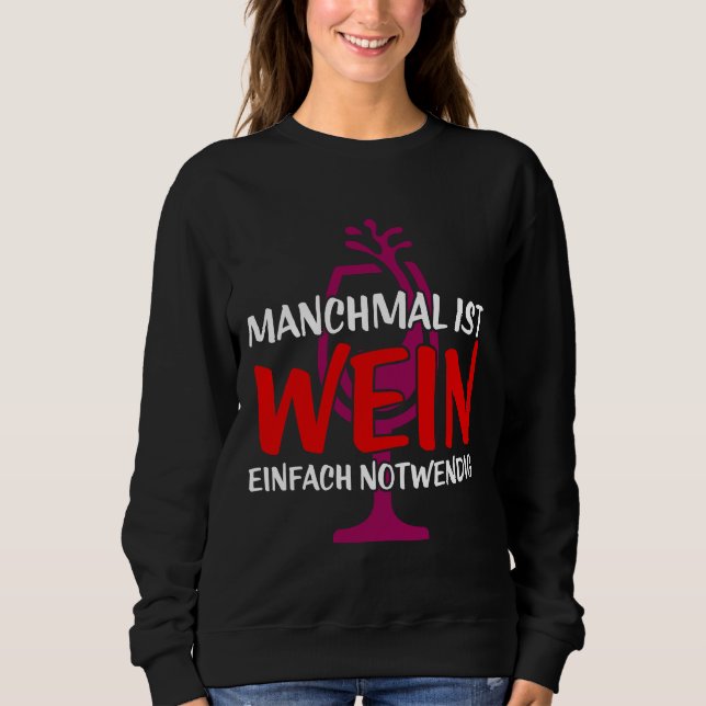Sometimes Wine Is Just Necessary Sweatshirt (Front)