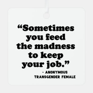 Sometimes You Feed The Madness Metal Tree Decoration