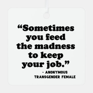 Sometimes You Feed The Madness Metal Tree Decoration