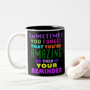 Sometimes You Forget That Youre Amazing Two-Tone Coffee Mug