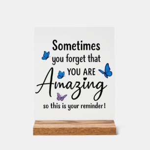 Sometimes You Forget You Are Amazing Acrylic Sign