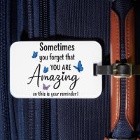 Sometimes You Forget You Are Amazing