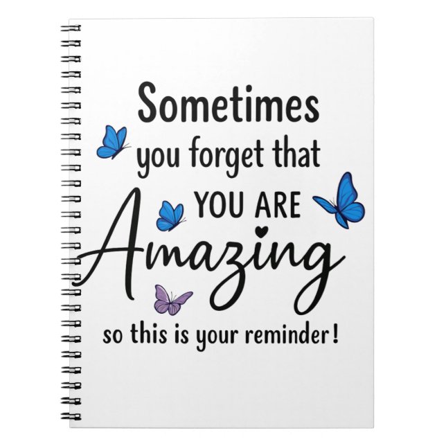Sometimes You Forget You Are Amazing Notebook (Front)