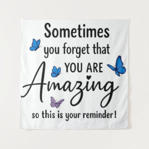 Sometimes You Forget You Are Amazing Tapestry