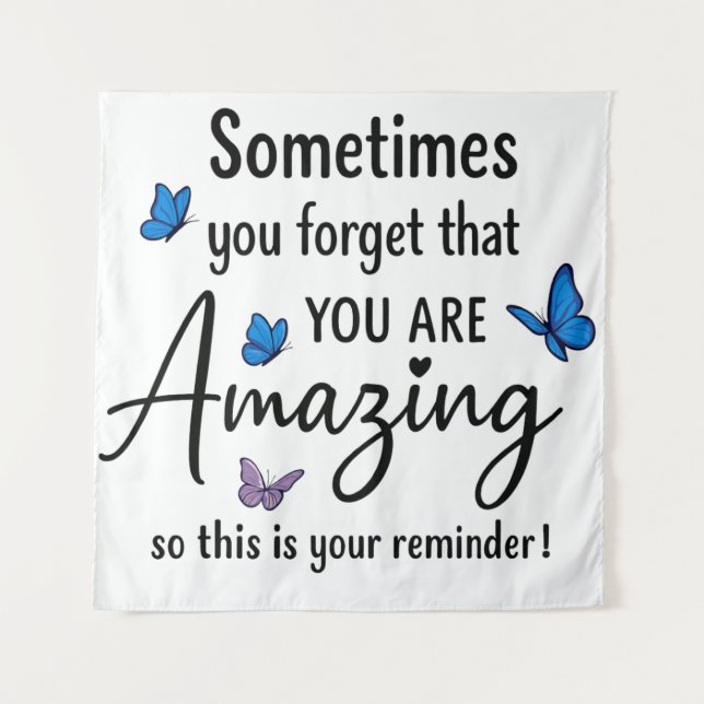 Sometimes You Forget You Are Amazing Tapestry (Front)