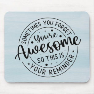Sometimes You Forget Your Awesome Mouse Mat