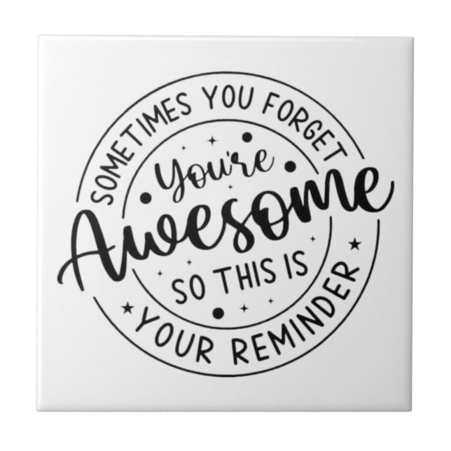 Sometimes You Forget Your Awesome Tile (Front)