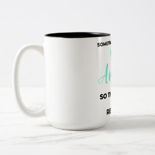 Sometimes You Forget You're Awesome 2 Two-Tone Coffee Mug