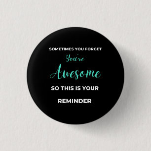 Sometimes You Forget You're Awesome 3 Cm Round Badge
