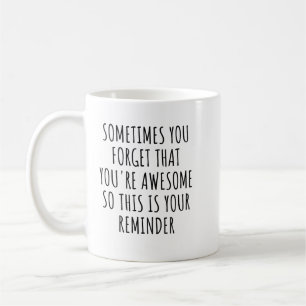 Sometimes You Forget You're Awesome Gift for Dads Coffee Mug