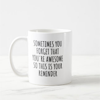 Sometimes You Forget You're Awesome Gift for Dads Coffee Mug