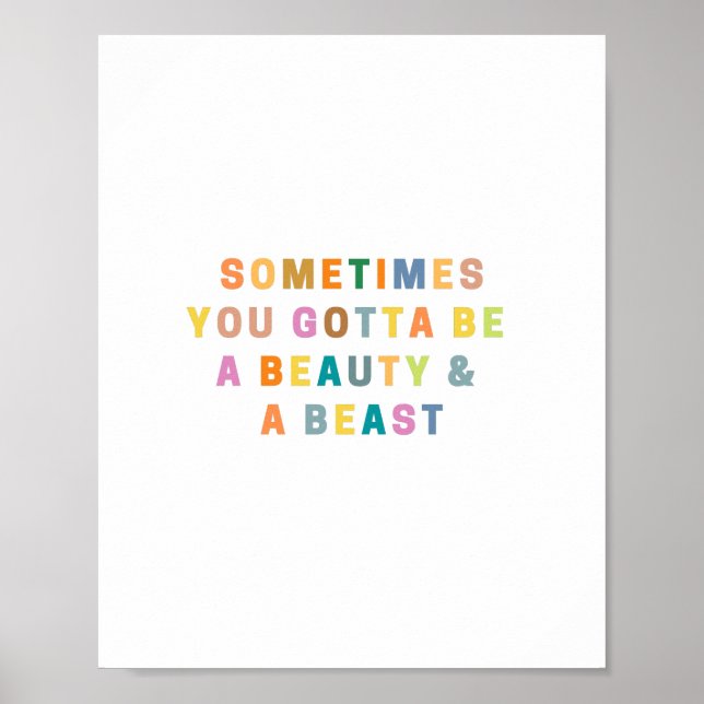 SOMETIMES YOU GOTTA BE  A BEAUTy and  A BEASt  Poster (Front)