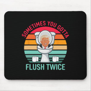 Sometimes You Gotta Flush Twice Anti Trump Vintage Mouse Mat