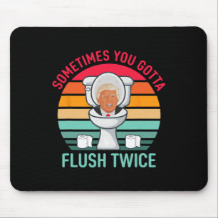Sometimes You Gotta Flush Twice Anti Trump Vintage Mouse Mat