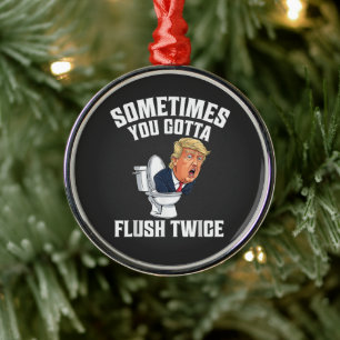 Sometimes You Gotta Flush Twice Metal Tree Decoration