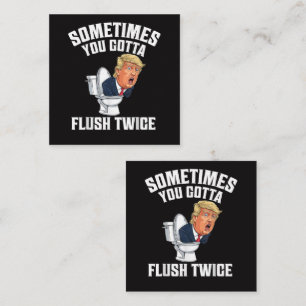 Sometimes You Gotta Flush Twice Square Business Card