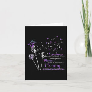 Sometimes You Will Never Know Alzheimer Awareness  Card