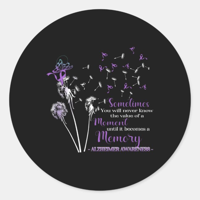 Sometimes You Will Never Know Alzheimer Awareness  Classic Round Sticker (Front)