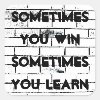 Sometimes You Win Inspirational Quote Brick Wall Square Sticker