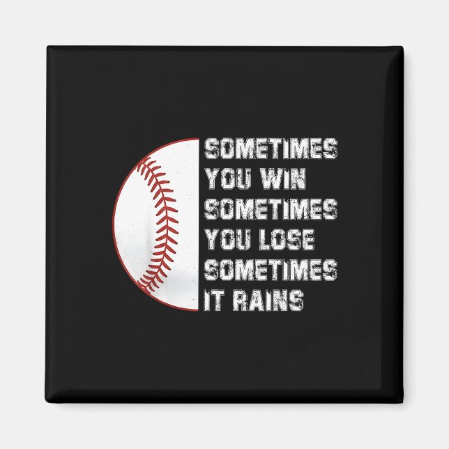 Sometimes you win lose rains chill  magnet (Front)