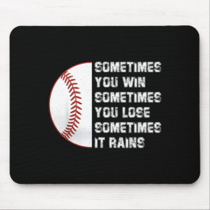Sometimes you win lose rains chill mouse mat