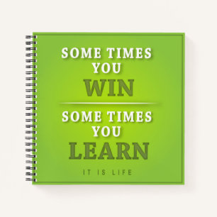 Sometimes You Win Sometimes You Learn Notebook