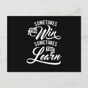 Sometimes You Win Sometimes You Learn Postcard