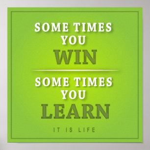 Sometimes You Win Sometimes You Learn Poster