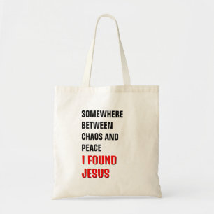 SOMEWHERE BETWEEN ... I FOUND JESUS Christian Tote Bag