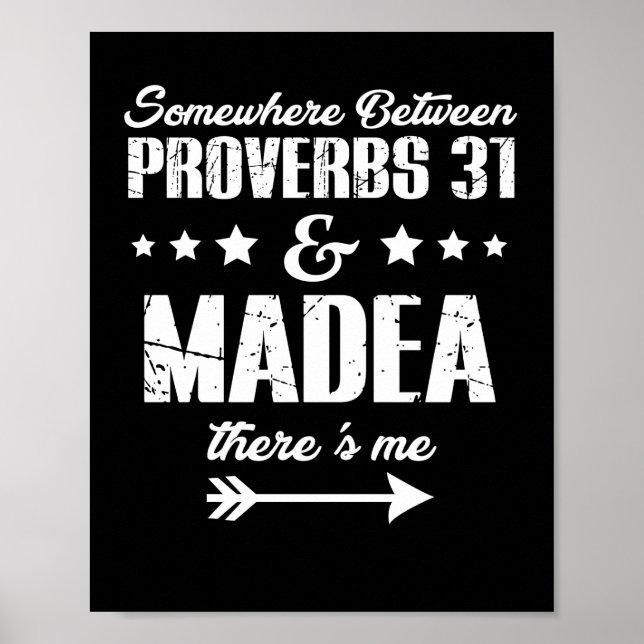 Somewhere Between Proverbs 31 And Madea Theres Me Poster (Front)