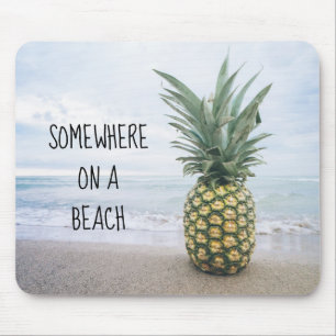 Somewhere on a Beach Pineapple Mousepad