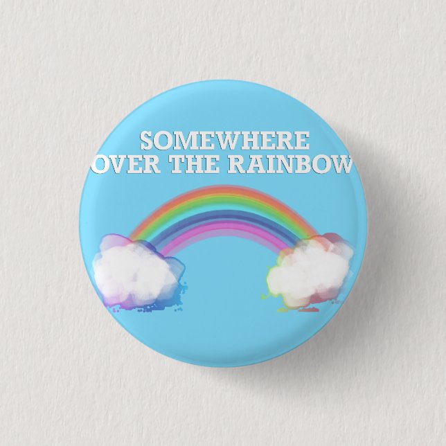 Somewhere to over the Rainbow 3 Cm Round Badge (Front)