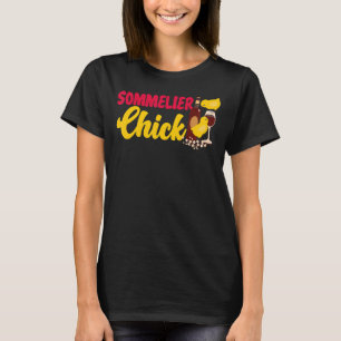 Sommelier Wine Drinking Tasting Chicken Girl Somme T-Shirt