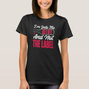 Sommelier Wine Drinking Tasting I'm Into The Wine T-Shirt