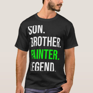 Son Brother Painter Legend Funny Painting Artist T-Shirt