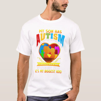 Son Has Autism He Doesn t T-Shirt