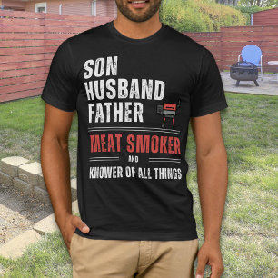 Son Husband Father Meat Smoker & Knower of All T-Shirt
