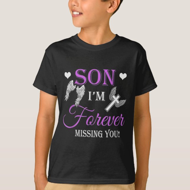 Son I'm Forever Missing You  T-Shirt (Front)