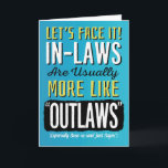 Son-in-law Birthday, Funny, more like Outlaws! Car Card<br><div class="desc">Wish your Son-in-law a happy birthday by complimenting him with this fun card featuring this message: Let's Face it! In-laws are usually more like "OUTLAWS" (Especially Sons-in-law! Just Sayin'). Design appears in bold white, yellow, and black letters on orange background. inside has the following message (but can be fully customised...</div>