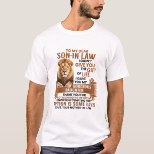 Son in Law I Gave You My Gorgeous Daughter T-Shirt