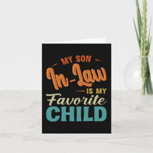 Son In Law Is My Favourite Child Family Fun Mother Card